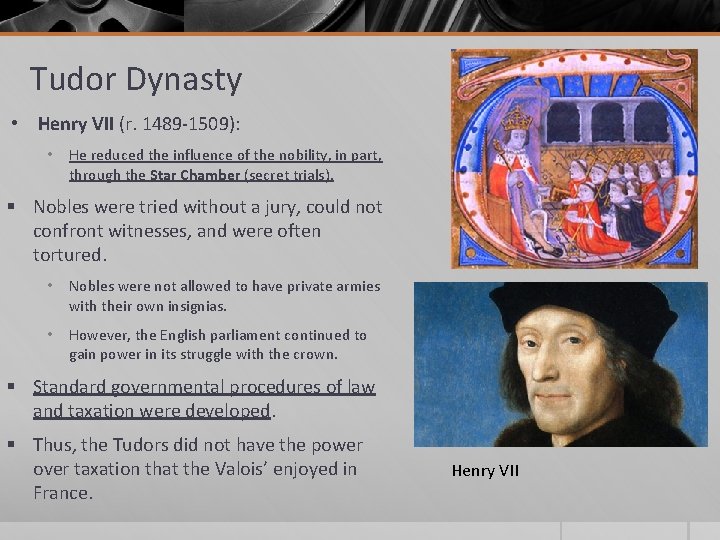 Tudor Dynasty • Henry VII (r. 1489 -1509): • He reduced the influence of Tudor Dynasty • Henry VII (r. 1489 -1509): • He reduced the influence of