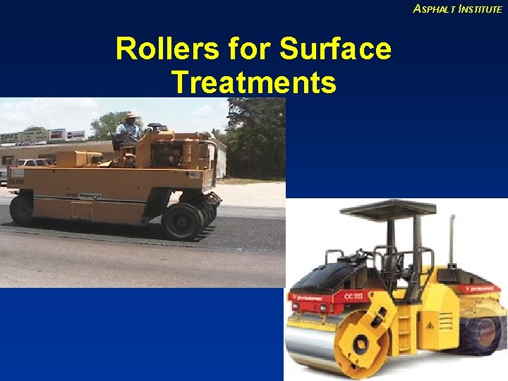 ASPHALT INSTITUTE Rollers for Surface Treatments 