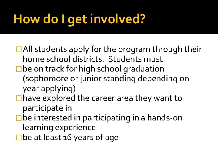 How do I get involved? �All students apply for the program through their home