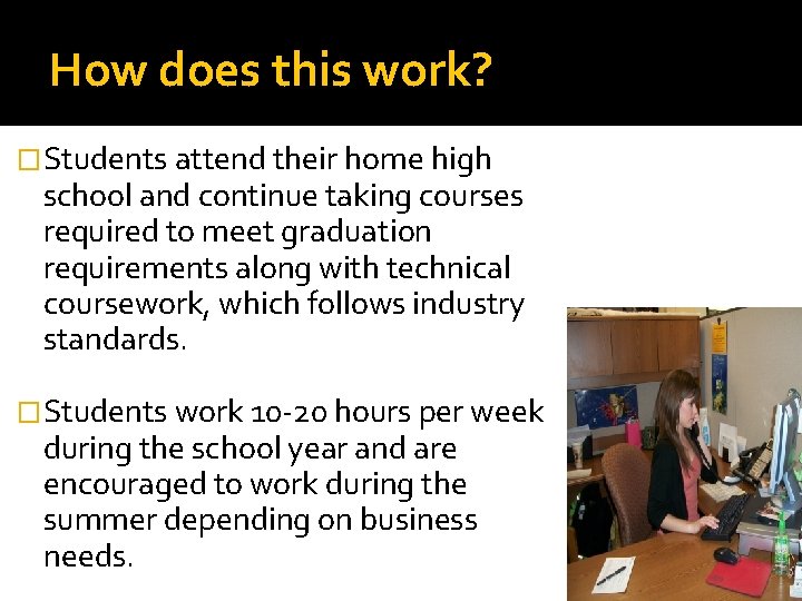 How does this work? �Students attend their home high school and continue taking courses