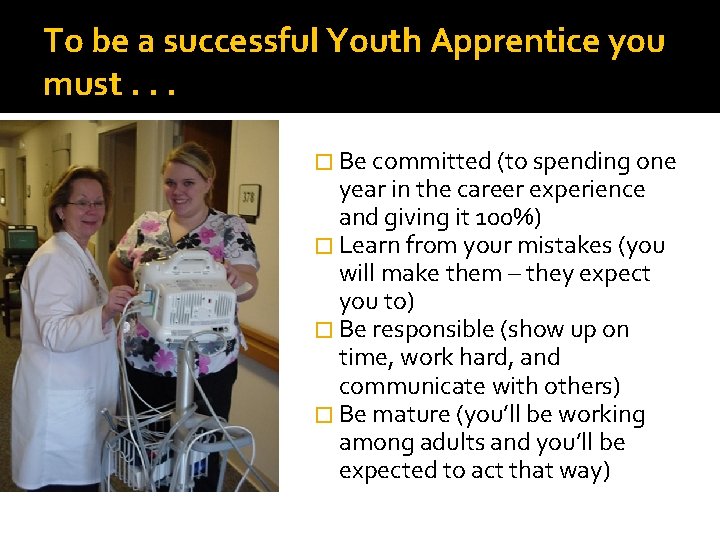 To be a successful Youth Apprentice you must. . . � Be committed (to