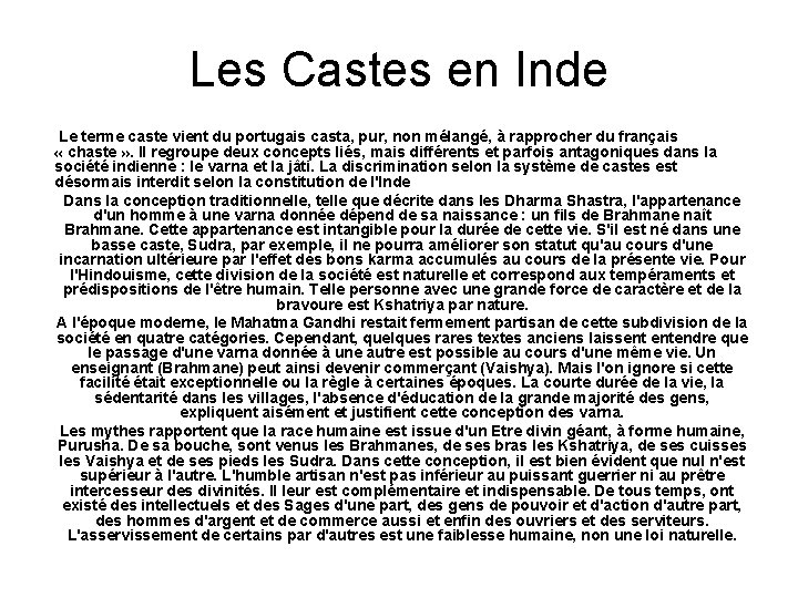 Les Castes en Inde Le terme caste vient du portugais casta, pur, non mélangé,