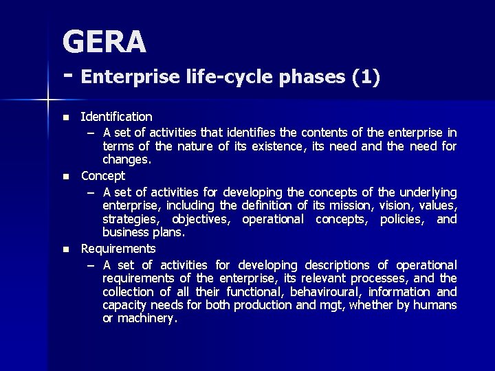 GERA - Enterprise life-cycle phases (1) n n n Identification – A set of
