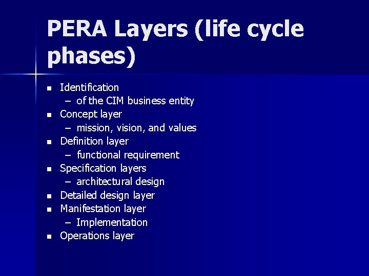 PERA Layers (life cycle phases) n n n n Identification – of the CIM