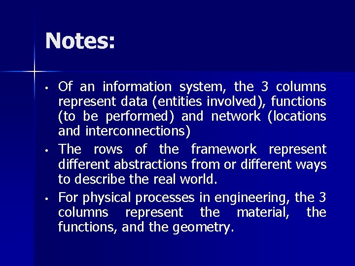 Notes: • • • Of an information system, the 3 columns represent data (entities