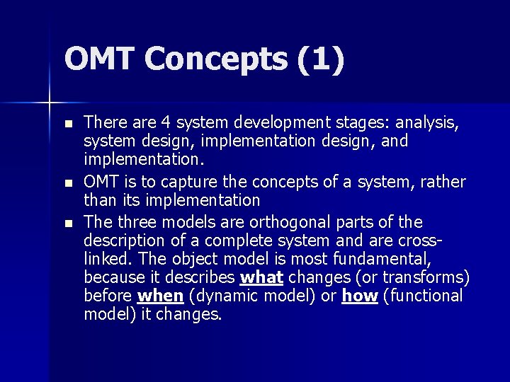 OMT Concepts (1) n n n There are 4 system development stages: analysis, system