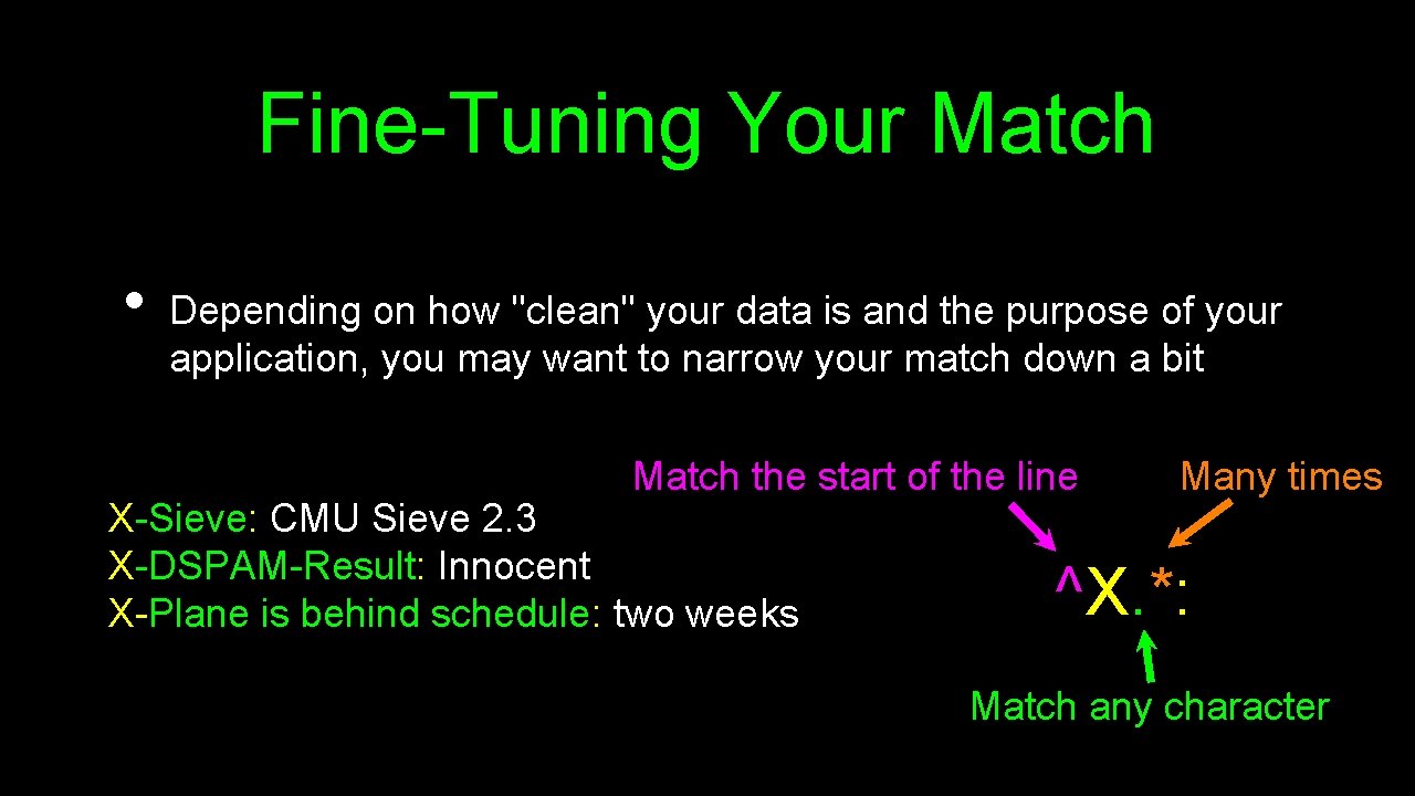 Fine-Tuning Your Match • Depending on how "clean" your data is and the purpose