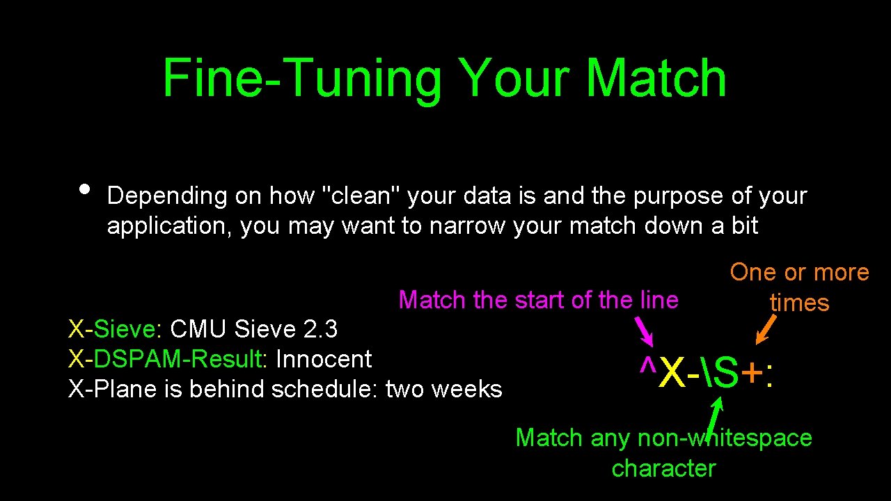 Fine-Tuning Your Match • Depending on how "clean" your data is and the purpose