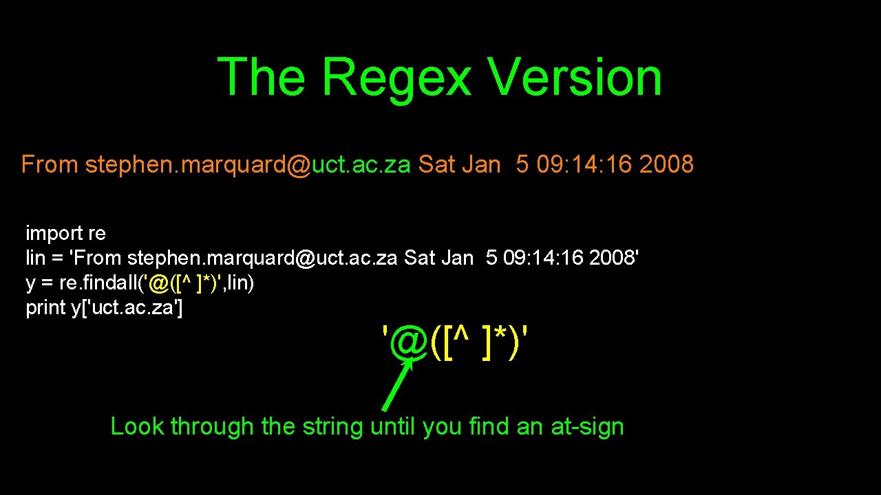 The Regex Version From stephen. marquard@uct. ac. za Sat Jan 5 09: 14: 16