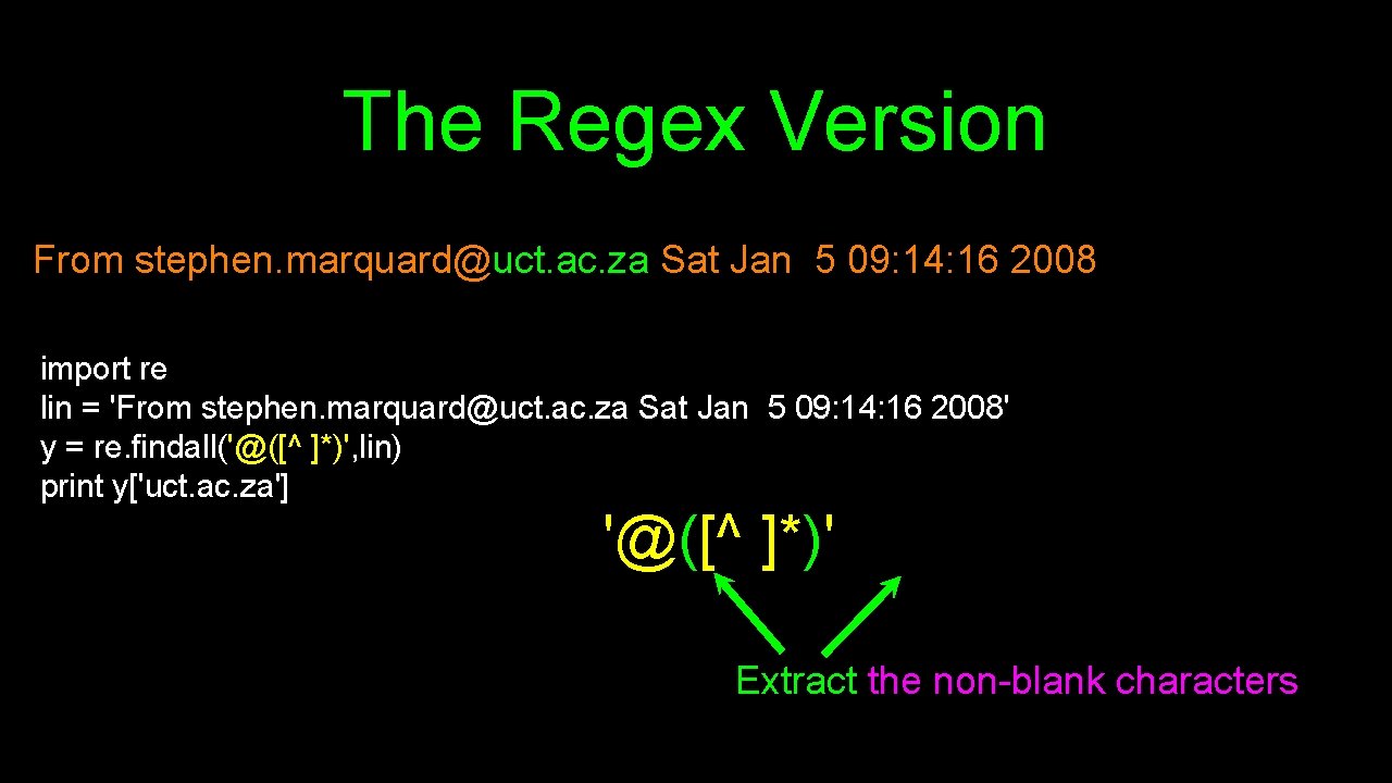 The Regex Version From stephen. marquard@uct. ac. za Sat Jan 5 09: 14: 16