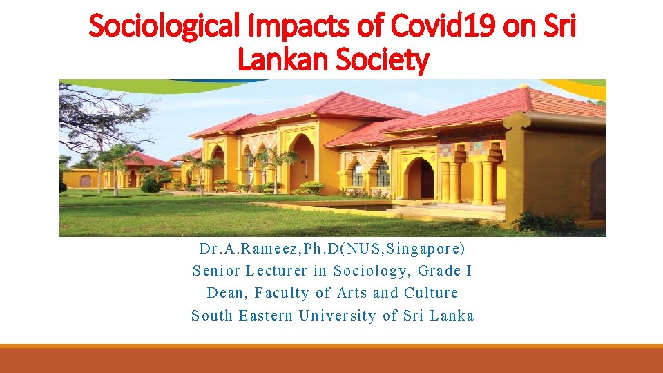 Sociological Impacts of Covid 19 on Sri Lankan Society DDR/DR. A. RAMEEZ, B. A(SEUSL),