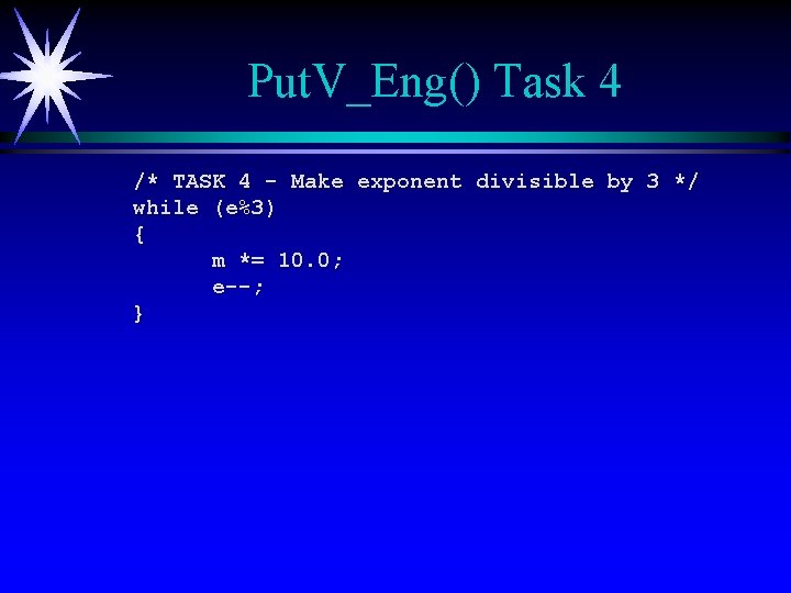 Put. V_Eng() Task 4 /* TASK 4 - Make exponent divisible by 3 */