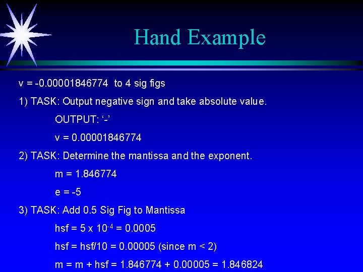 Hand Example v = -0. 00001846774 to 4 sig figs 1) TASK: Output negative