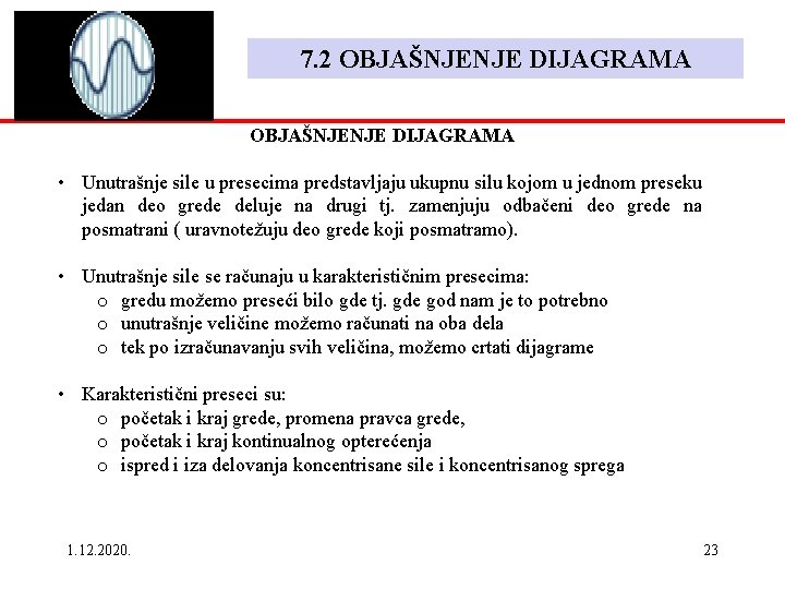 7. 2 OBJAŠNJENJE DIJAGRAMA • Unutrašnje sile u presecima predstavljaju ukupnu silu kojom u 7. 2 OBJAŠNJENJE DIJAGRAMA • Unutrašnje sile u presecima predstavljaju ukupnu silu kojom u