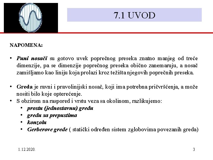 7. 1 UVOD NAPOMENA: • Puni nosači su gotovo uvek poprečnog preseka znatno manjeg 7. 1 UVOD NAPOMENA: • Puni nosači su gotovo uvek poprečnog preseka znatno manjeg