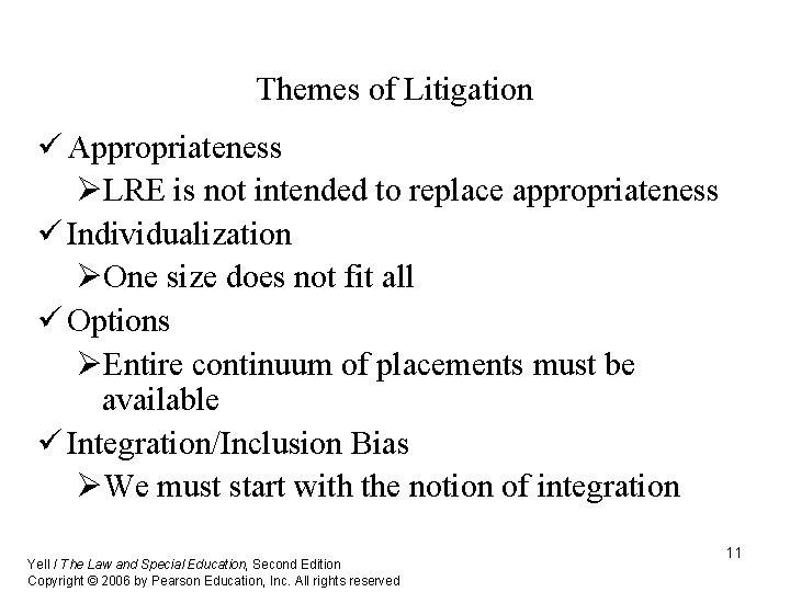 Themes of Litigation ü Appropriateness ØLRE is not intended to replace appropriateness ü Individualization