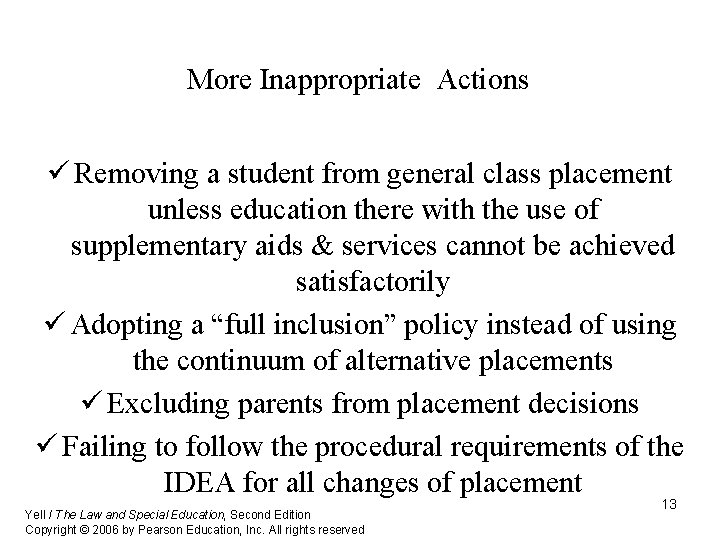 More Inappropriate Actions ü Removing a student from general class placement unless education there