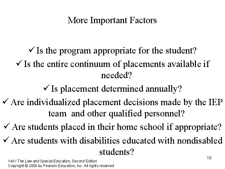 More Important Factors ü Is the program appropriate for the student? ü Is the