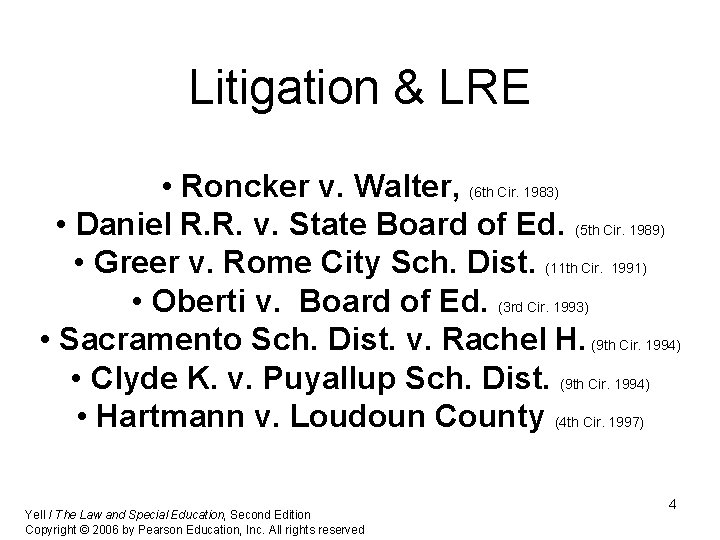 Litigation & LRE • Roncker v. Walter, (6 th Cir. 1983) • Daniel R.