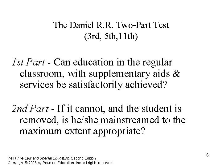 The Daniel R. R. Two-Part Test (3 rd, 5 th, 11 th) 1 st
