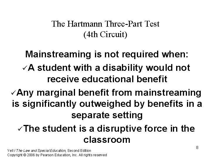 The Hartmann Three-Part Test (4 th Circuit) Mainstreaming is not required when: üA student