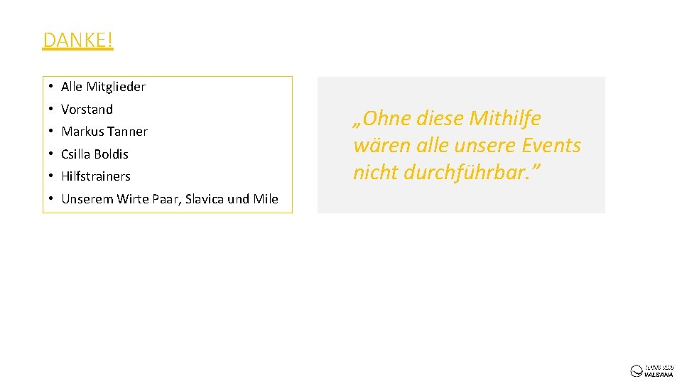 DANKE! • Alle Mitglieder • Vorstand • Markus Tanner • Csilla Boldis • Hilfstrainers