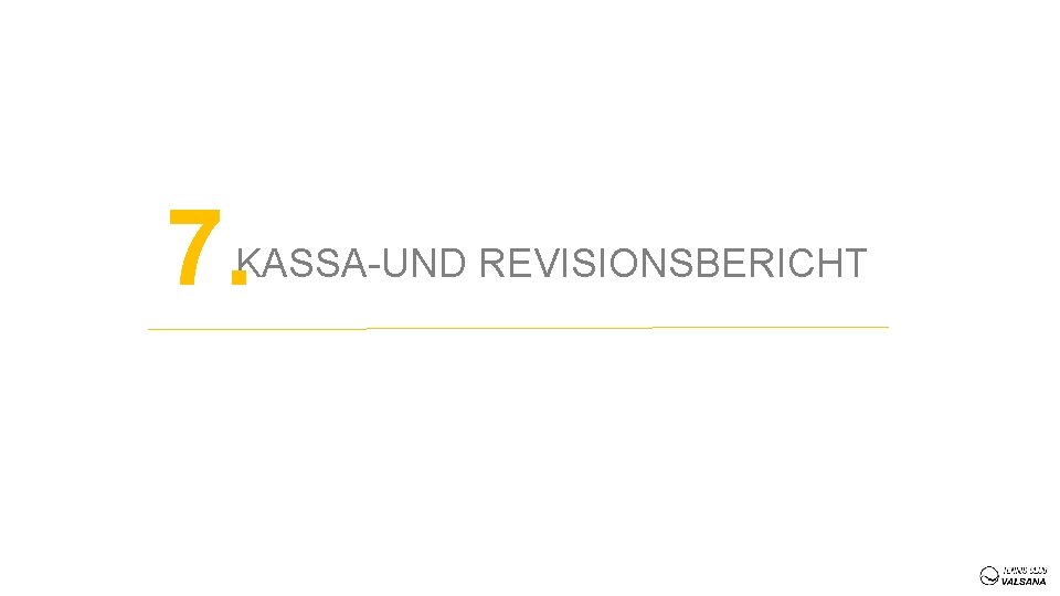 7. KASSA-UND REVISIONSBERICHT 