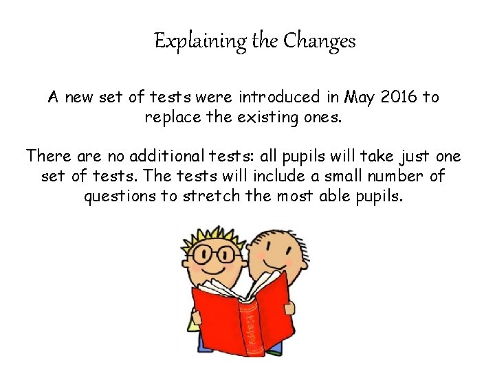 Explaining the Changes A new set of tests were introduced in May 2016 to