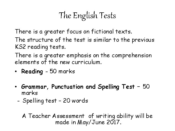 The English Tests There is a greater focus on fictional texts. The structure of