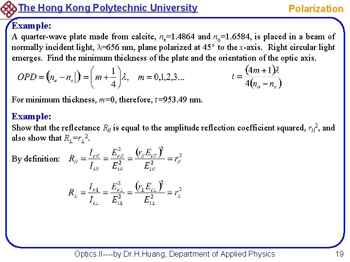 The Hong Kong Polytechnic University Polarization Example: A quarter-wave plate made from calcite, ne=1.