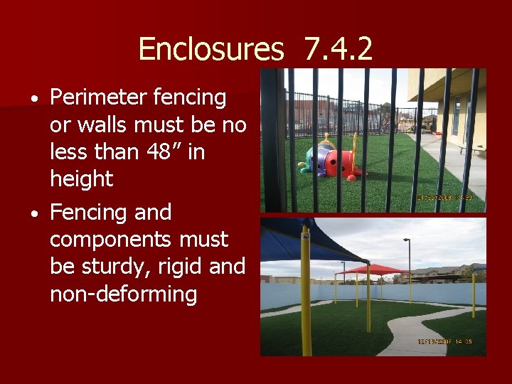 Enclosures 7. 4. 2 Perimeter fencing or walls must be no less than 48”
