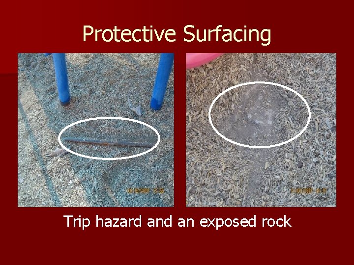 Protective Surfacing Trip hazard an exposed rock 