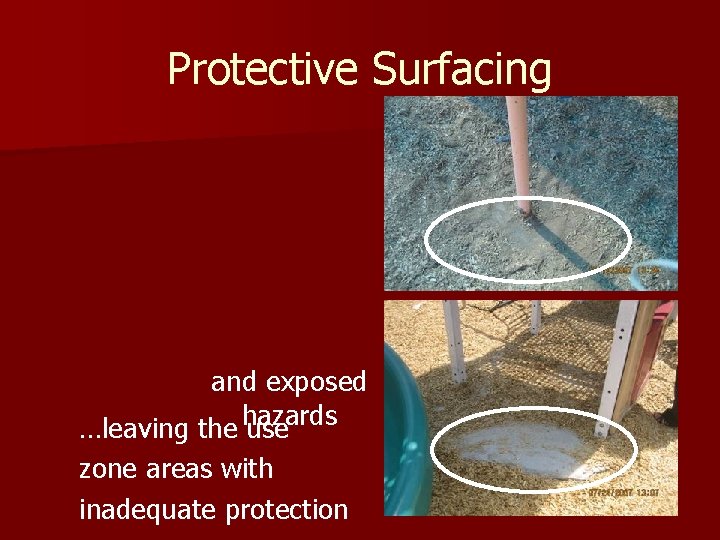 Protective Surfacing and exposed …leaving the hazards use zone areas with inadequate protection Protective Surfacing and exposed …leaving the hazards use zone areas with inadequate protection