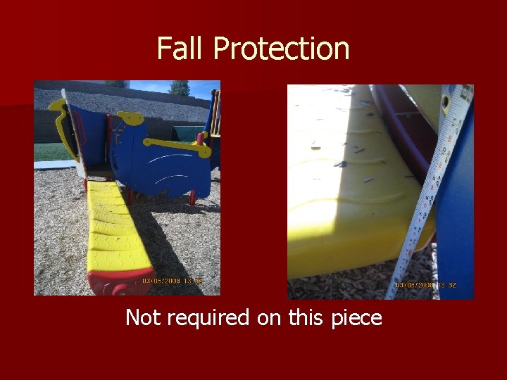 Fall Protection Not required on this piece 