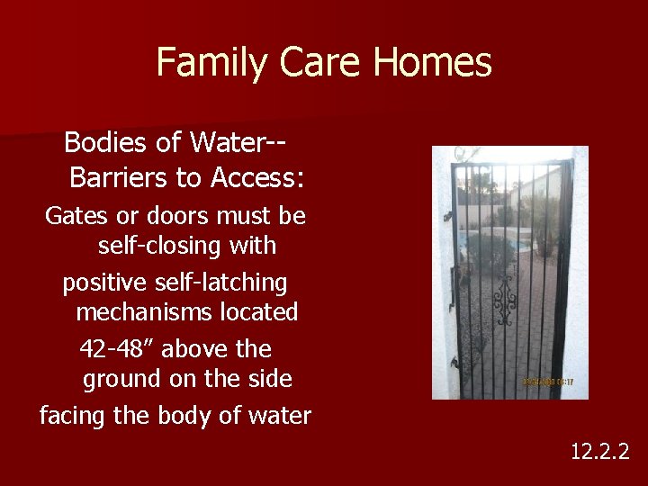 Family Care Homes Bodies of Water-Barriers to Access: Gates or doors must be self-closing