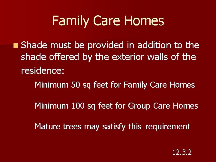 Family Care Homes n Shade must be provided in addition to the shade offered