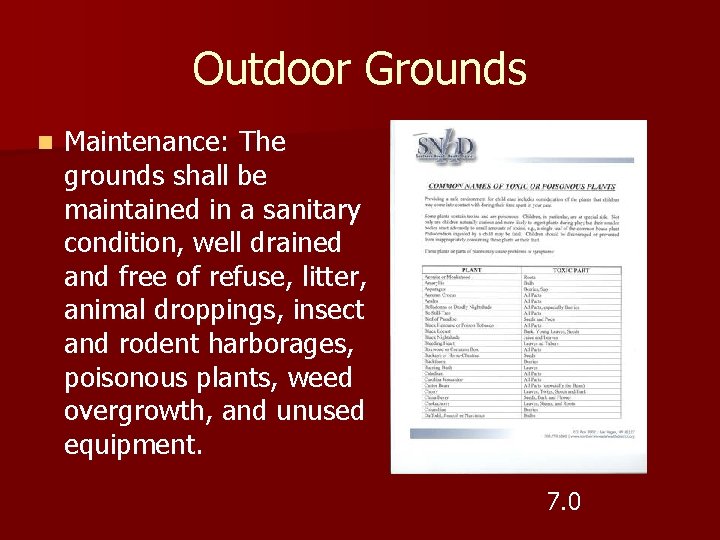 Outdoor Grounds n Maintenance: The grounds shall be maintained in a sanitary condition, well