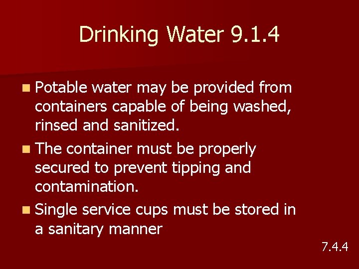 Drinking Water 9. 1. 4 n Potable water may be provided from containers capable