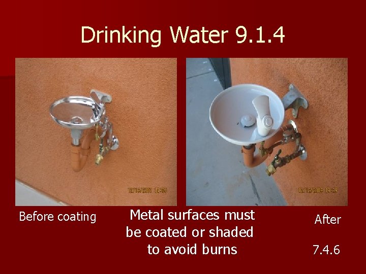 Drinking Water 9. 1. 4 Before coating Metal surfaces must be coated or shaded Drinking Water 9. 1. 4 Before coating Metal surfaces must be coated or shaded