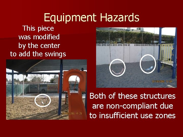 Equipment Hazards This piece was modified by the center to add the swings Both Equipment Hazards This piece was modified by the center to add the swings Both