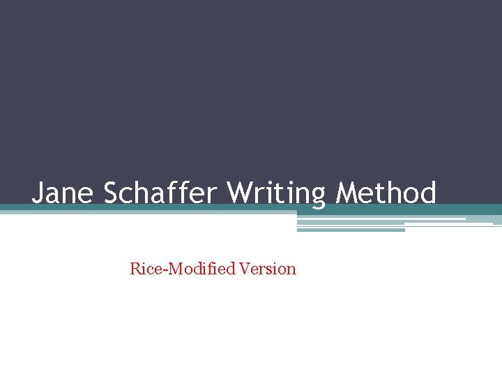 Jane Schaffer Writing Method Rice-Modified Version 