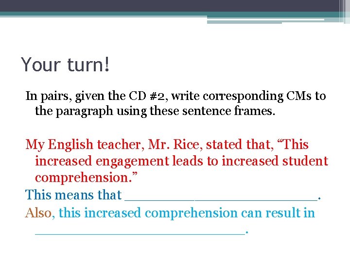 Your turn! In pairs, given the CD #2, write corresponding CMs to the paragraph Your turn! In pairs, given the CD #2, write corresponding CMs to the paragraph