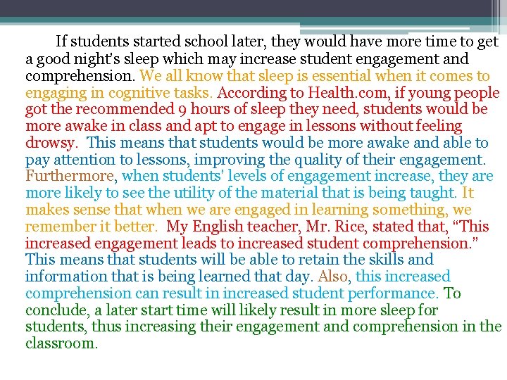 If students started school later, they would have more time to get a good If students started school later, they would have more time to get a good