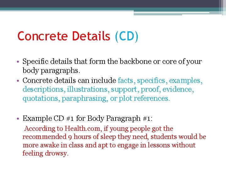 Concrete Details (CD) • Specific details that form the backbone or core of your