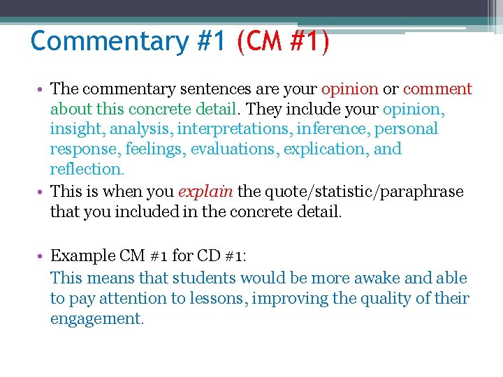 Commentary #1 (CM #1) • The commentary sentences are your opinion or comment about