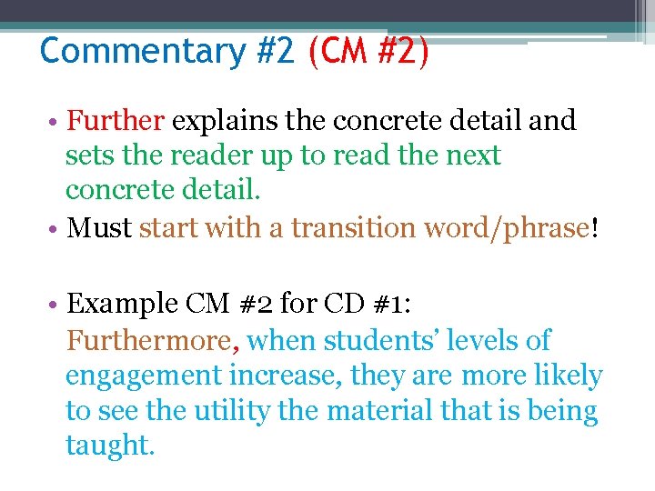 Commentary #2 (CM #2) • Further explains the concrete detail and sets the reader