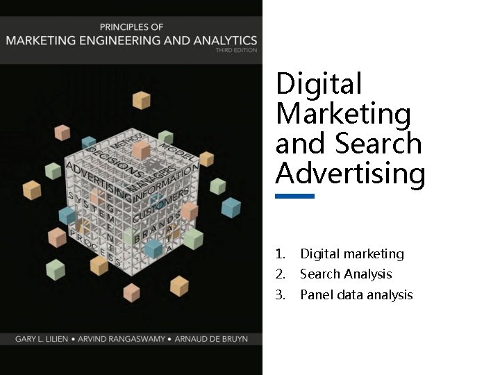 Digital Marketing and Search Advertising 1. Digital marketing 2. Search Analysis 3. Panel data