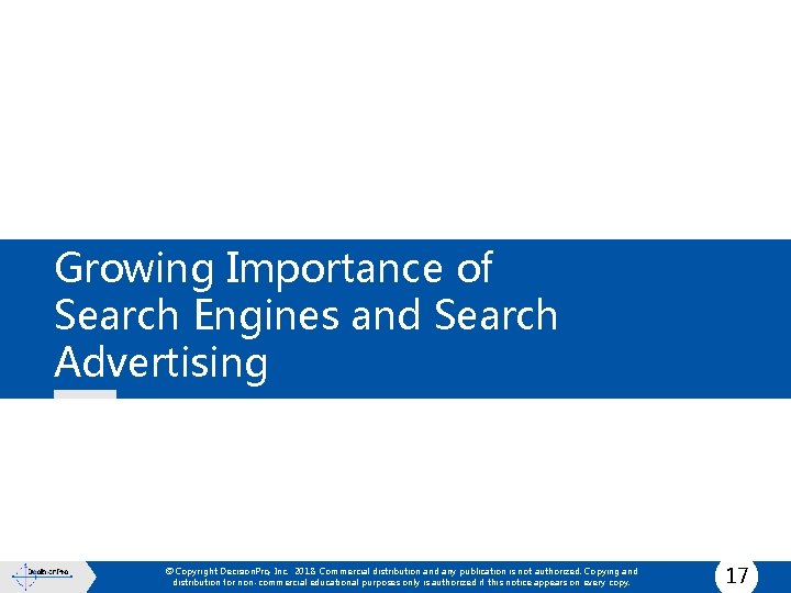 Growing Importance of Search Engines and Search Advertising © Copyright Decision. Pro, Inc. 2018.