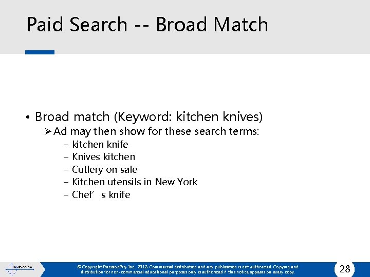 Paid Search -- Broad Match • Broad match (Keyword: kitchen knives) Ø Ad may