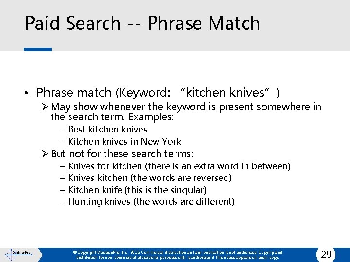 Paid Search -- Phrase Match • Phrase match (Keyword: “kitchen knives”) Ø May show